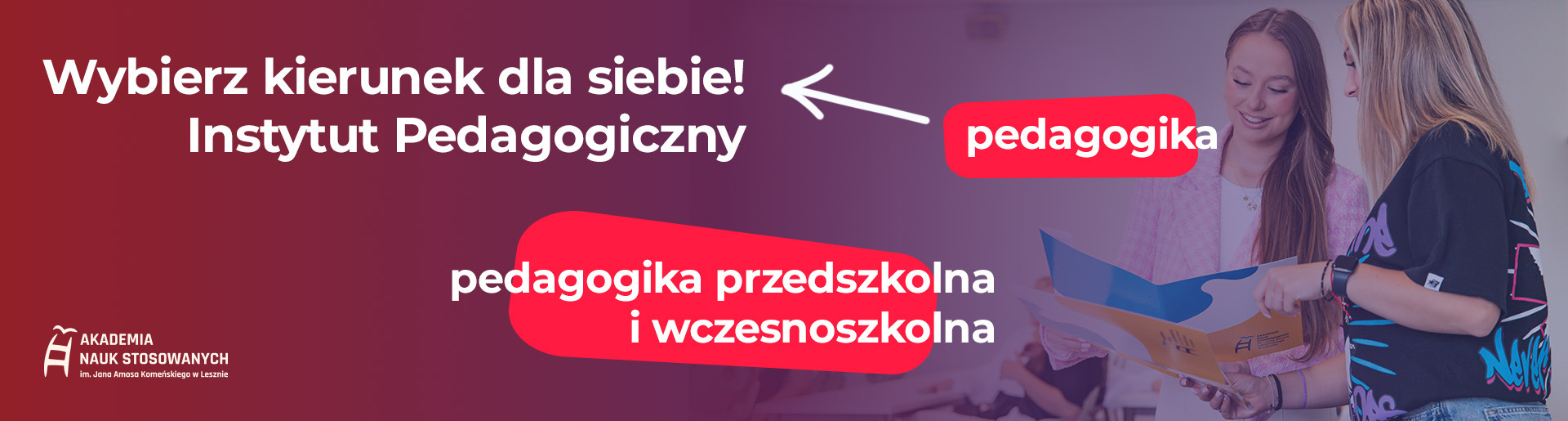 Wybierz kierunek dla siebie! Instytut Pedagogiczny, pedagogika, pedagogika przedszkolna i wczesnoszkolna.